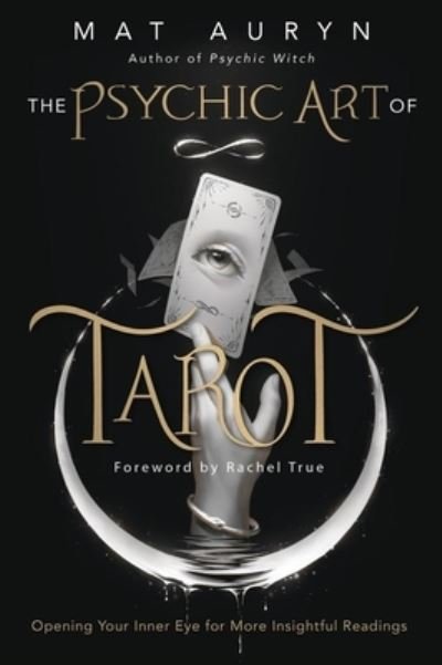 Cover for Mat Auryn · The Psychic Art of Tarot: Opening Your Inner Eye for More Insightful Readings - Mat Auryn's Psychic Witch (Pocketbok) (2024)