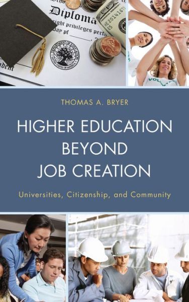 Cover for Thomas A. Bryer · Higher Education beyond Job Creation: Universities, Citizenship, and Community (Paperback Book) (2015)