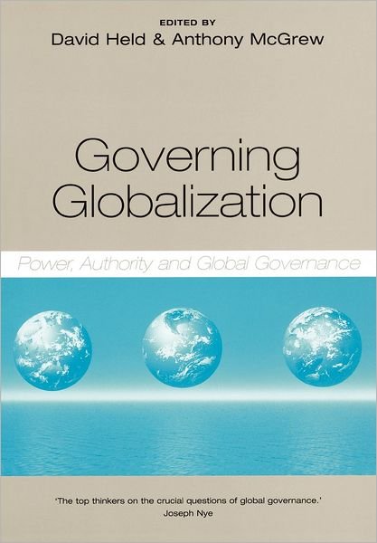 Governing Globalization: Power, Authority and Global Governance - Held - Boeken - John Wiley and Sons Ltd - 9780745627342 - 25 oktober 2002