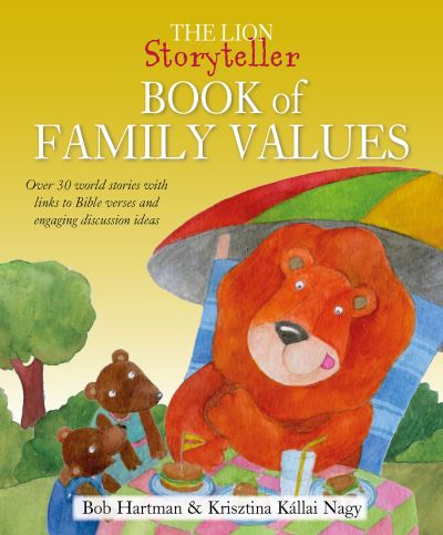 Cover for Bob Hartman · The Lion Storyteller Book of Family Values: Over 30 world stories with links to Bible verses and engaging discussion ideas - Lion Storyteller (Hardcover Book) [New edition] (2021)