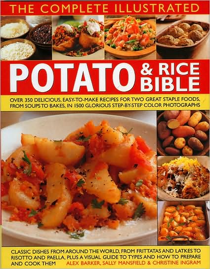 Complete Illustrated Potato and Rice Bible - Alex Barker - Books - Anness Publishing - 9780754818342 - December 31, 2016