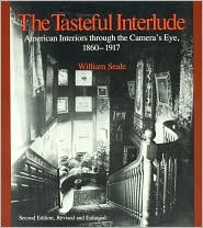 Cover for William Seale · The Tasteful Interlude: American Interiors through the Camera's Eye, 1860-1917 - American Association for State and Local History (Paperback Book) [Second edition] (1982)