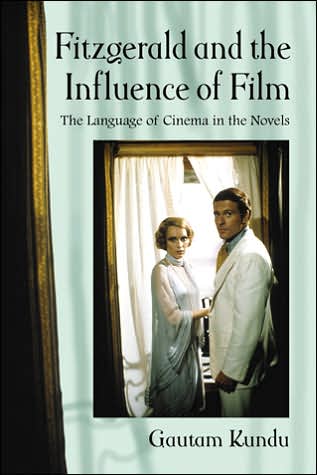 Cover for Gautam Kundu · Fitzgerald and the Influence of Film: The Language of Cinema in the Novels (Paperback Book) (2007)