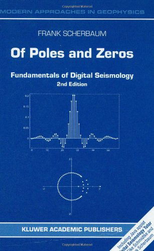 Of Poles and Zeros: Fundamentals of Digital Seismology - Modern Approaches in Geophysics - F. Scherbaum - Books - Springer - 9780792368342 - May 31, 2001