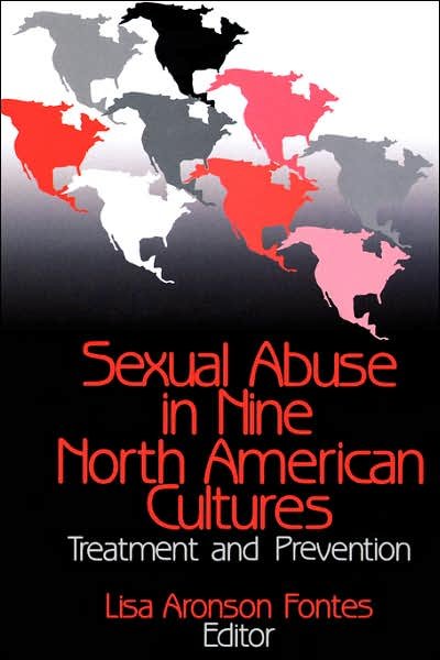 Sexual Abuse in Nine North American Cultures: Treatment and Prevention - Lisa Aronson Fontes - Books - SAGE Publications Inc - 9780803954342 - June 12, 1995