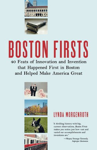 Cover for Lynda Morgenroth · Boston Firsts: 40 Feats of Innovation and Invention That Happened First in Boston and Helped Make America Great (Paperback Book) (2016)