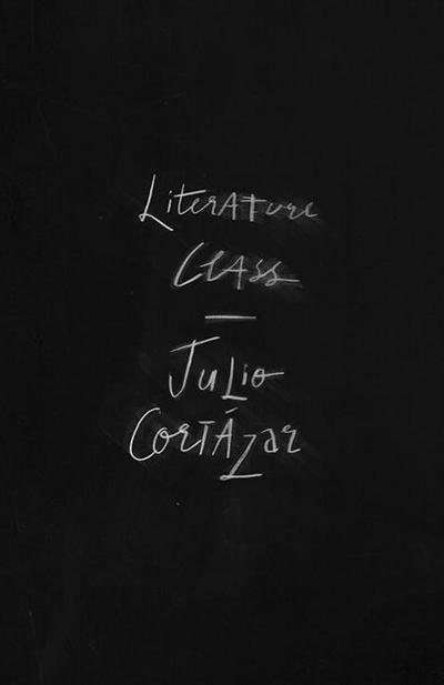 Cover for Julio Cortazar · Literature Class, Berkeley 1980 (Paperback Bog) (2017)