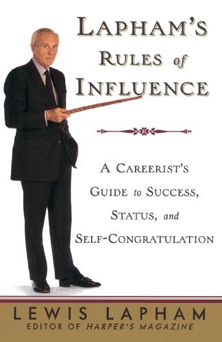 Cover for Lewis Lapham · Lapham's Rules of Influence: a Careerist's Guide to Success, Status, and Self-congratulation (Taschenbuch) (1999)
