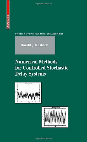 Cover for Harold Kushner · Numerical Methods for Controlled Stochastic Delay Systems - Systems &amp; Control: Foundations &amp; Applications (Innbunden bok) [2008 edition] (2008)