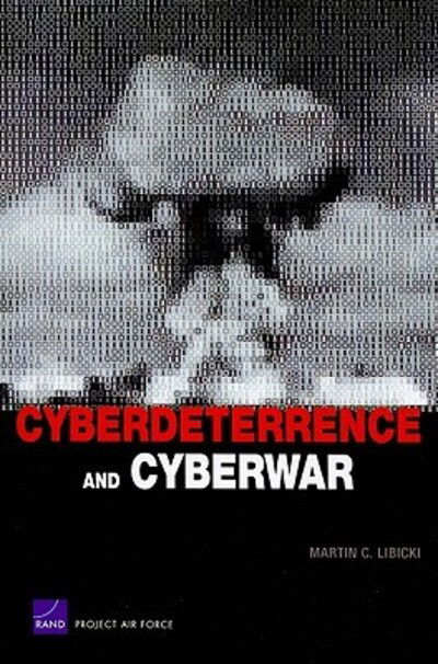 Cover for Martin C. Libicki · Cyberdeterrence and Cyberwar (Paperback Book) (2009)