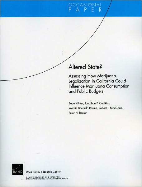 Cover for Beau Kilmer · Altered State?: Assessing How Marijuana Legalization in California Could Influence Marijuana Consumption and Public Budgets (Paperback Book) (2010)