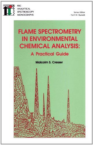 Cover for Cresser, Malcolm S (University of York) · Flame Spectrometry in Environmental Chemical Analysis: A Practical Guide - RSC Analytical Spectroscopy Series (Hardcover Book) (1994)