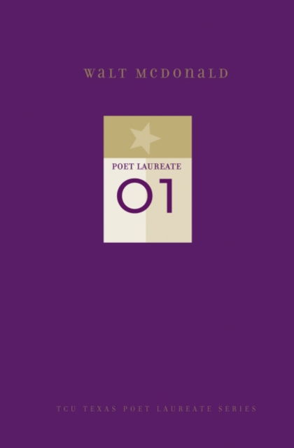 Walt McDonald: Selected Poems - TCU Texas Poets Laureate Series - Walt McDonald - Books - Texas Christian University Press - 9780875656342 - February 28, 2017