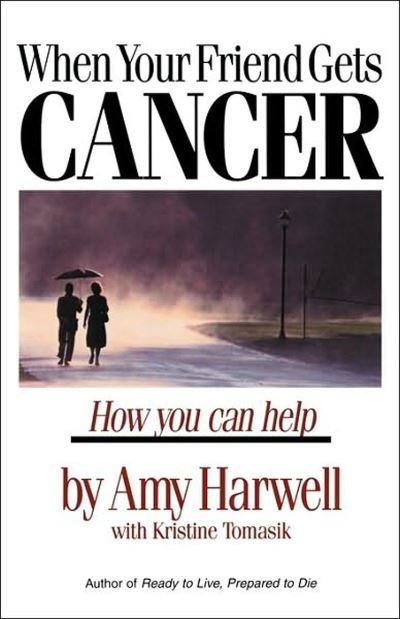 Cover for Amy Harwell · When Your Friend Gets Cancer: How You Can Help (Taschenbuch) (2000)