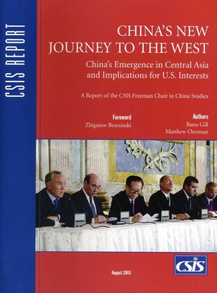 Cover for Bates Gill · China's New Journey to the West: China's Emergence in Central Asia and Implications for U.S. Interests - CSIS Reports (Paperback Book) (2003)