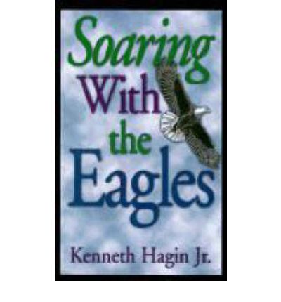 Cover for Kenneth E. Hagin · Soaring with the Eagles (Paperback Book) (1996)