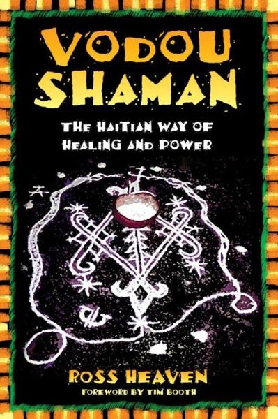 Cover for Ross Heaven · Vodou Shaman: The Haitian Way of Healing and Power (Paperback Book) [Original Ed. edition] (2003)