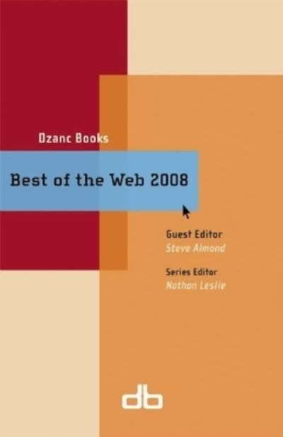 Best of the web 2008 - Steve Almond - Książki - Dzanc - 9780979312342 - 1 lipca 2008