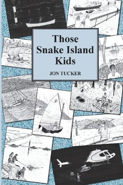 Those Snake Island Kids - Those Kids - Tucker Jon Tucker - Bøger - 2 - 9780980835342 - 9. september 2018