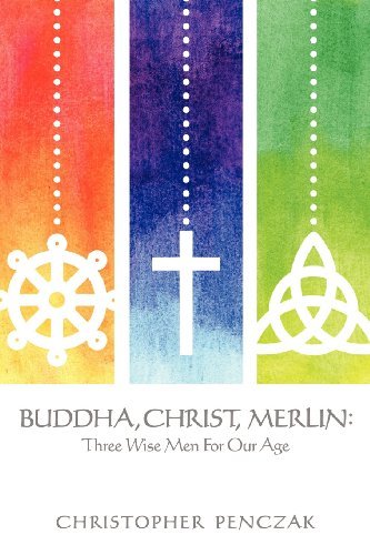 Cover for Christopher Penczak · Buddha, Christ, Merlin: Three Wise Men for Our Age (Taschenbuch) (2012)
