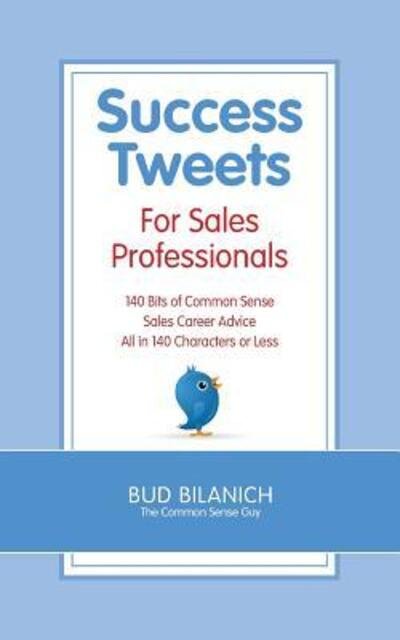 Cover for Bud Bilanich · Success Tweets for Sales Professionals (Paperback Bog) (2012)