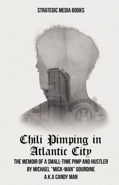 Cover for Michael Mick-man Gourdine · Chili Pimping in Atlantic City: the Memoir of a Small-time Pimp (Paperback Book) (2011)