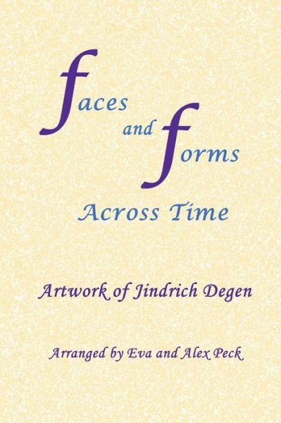 Cover for Degen, Jindrich (Henry) · Faces and Forms Across Time -- Artwork of Jindrich Degen (Paperback Book) (2013)