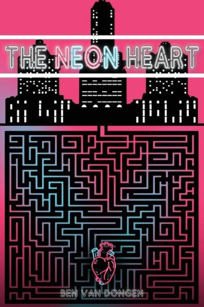 Cover for Ben Van Dongen · The Neon Heart (Paperback Book) (2019)