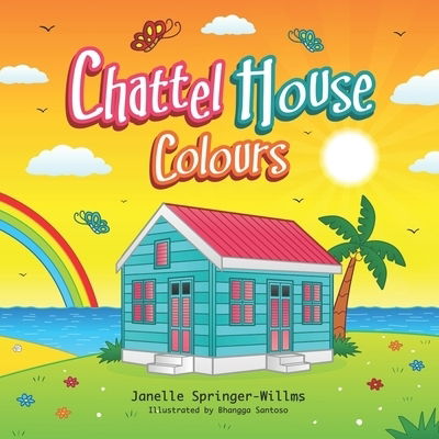 Cover for Janelle Springer-Willms · Chattel House Colours : Learn colours the Caribbean way (Paperback Book) (2019)