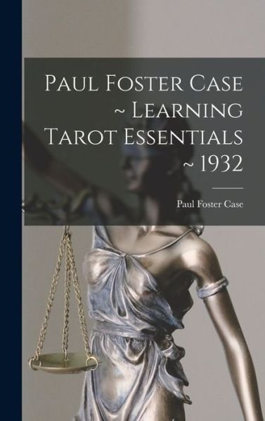 Cover for Paul Foster Case · Paul Foster Case Learning Tarot Essentials 1932 (Inbunden Bok) (2021)