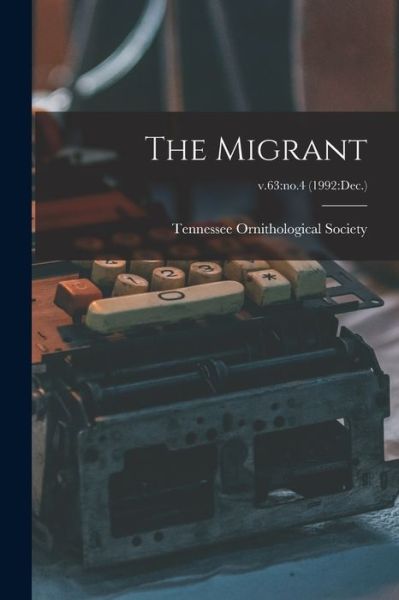 Cover for Tennessee Ornithological Society · The Migrant; v.63 (Paperback Book) (2021)