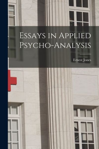 Cover for Ernest 1879-1958 Jones · Essays in Applied Psycho-analysis (Paperback Book) (2021)