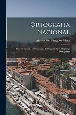 Cover for Aniceto Reis Gonçalves Viana · Ortografia Nacional (Book) (2022)