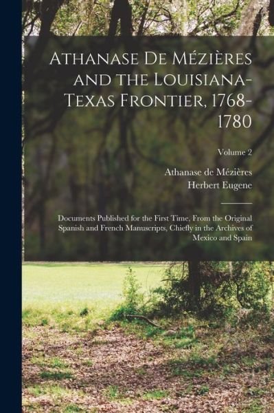 Cover for Athanase de D. 1779 Mézières · Athanase de Mézières and the Louisiana-Texas Frontier, 1768-1780 (Bog) (2022)