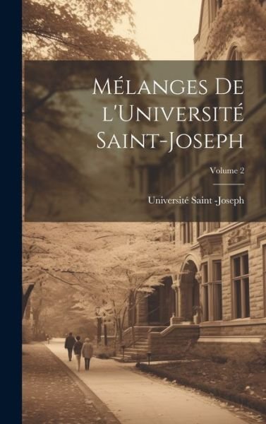 Cover for Leb Université Saint -Joseph (Beirut · Mélanges de l'Université Saint-Joseph; Volume 2 (Book) (2023)