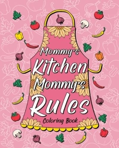 Cover for Paperland · Mommy's Kitchen Mommy's Rules Coloring Book (Paperback Bog) (2024)