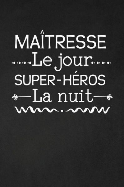 Cover for Coccinelle Publication · Maitresse Le Jour Super-heros La Nuit (Pocketbok) (2019)