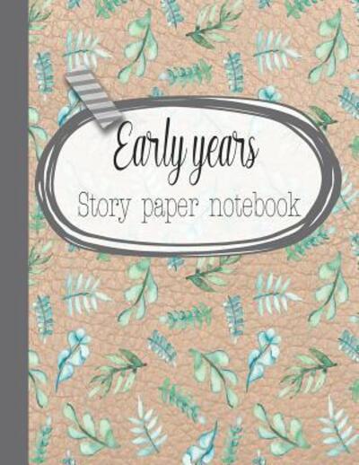 Cover for 365 School Days Journals &amp; Planners · Early years story paper notebook (Paperback Book) (2019)