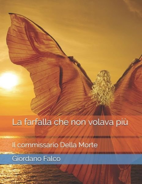 Cover for Giordano Falco · La farfalla che non volava piu (Taschenbuch) (2019)