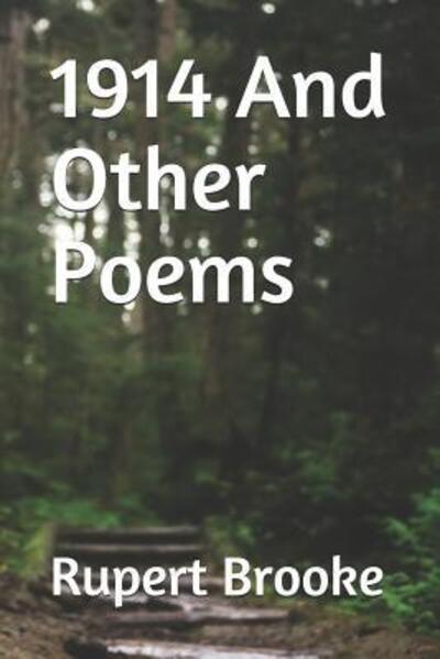 1914 And Other Poems - Rupert Brooke - Books - Independently Published - 9781081025342 - July 17, 2019