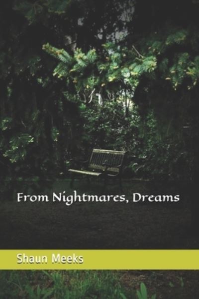 Cover for Shaun Meeks · From Nightmares, Dreams (Paperback Book) (2021)