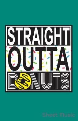 Cover for Zone365 Creative Journals · Straight Outta Donuts Sheet Music (Taschenbuch) (2019)