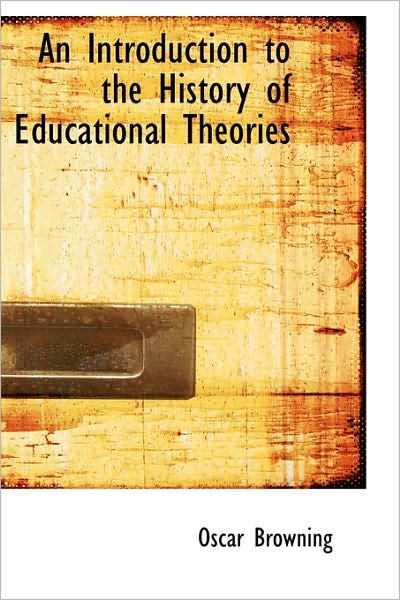 Cover for Oscar Browning · An Introduction to the History of Educational Theories (Paperback Book) (2009)