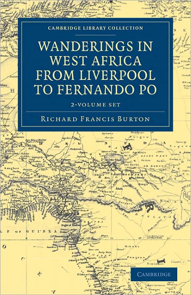 Cover for Sir Richard Francis Burton · Wanderings in West Africa from Liverpool to Fernando Po 2 Volume Set: By a F.R.G.S. - Cambridge Library Collection - African Studies (Büchersatz) (2011)