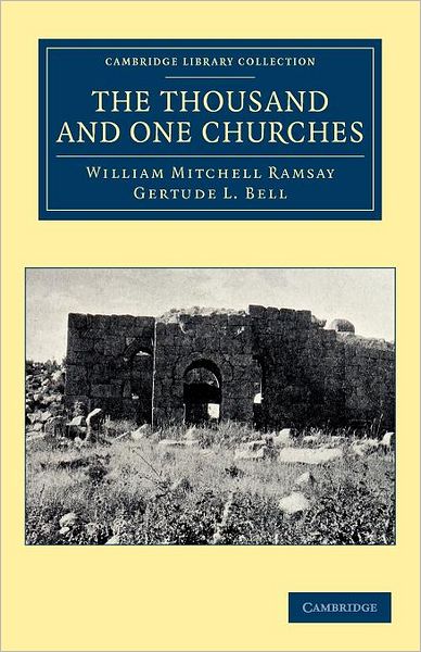 Cover for William Mitchell Ramsay · The Thousand and One Churches - Cambridge Library Collection - Travel, Middle East and Asia Minor (Paperback Book) (2012)