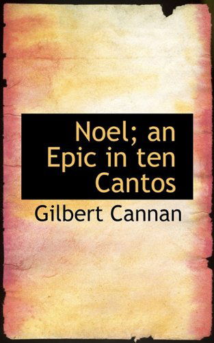 Cover for Gilbert Cannan · Noel; An Epic in Ten Cantos (Paperback Book) (2009)