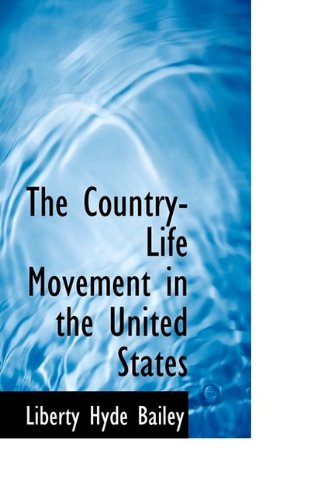 Cover for Bailey, Liberty Hyde, Jr. · The Country-Life Movement in the United States (Paperback Book) (2009)