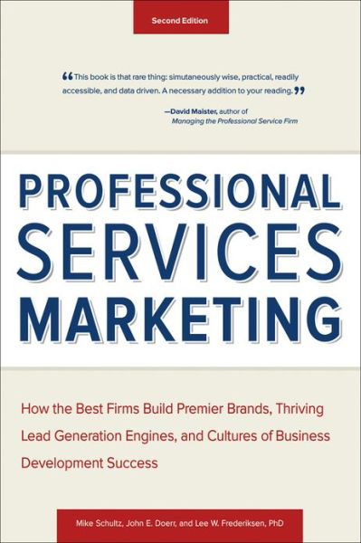 Cover for Mike Schultz · Professional Services Marketing: How the Best Firms Build Premier Brands, Thriving Lead Generation Engines, and Cultures of Business Development Success (Innbunden bok) (2013)