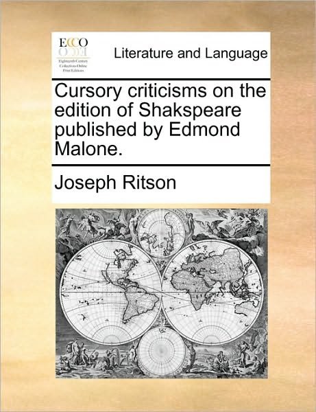 Cover for Joseph Ritson · Cursory Criticisms on the Edition of Shakspeare Published by Edmond Malone. (Paperback Book) (2010)