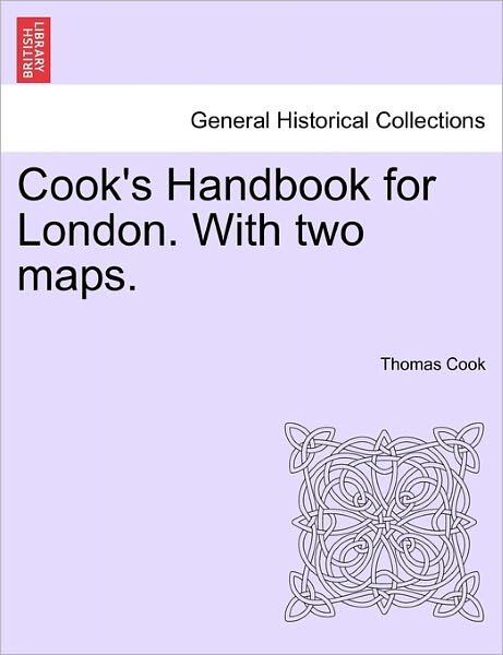 Cover for Thomas Cook · Cook's Handbook for London. with Two Maps. (Taschenbuch) (2011)